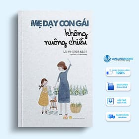 Sách Mẹ Dạy Con Gái Không Nuông Chiều - Văn