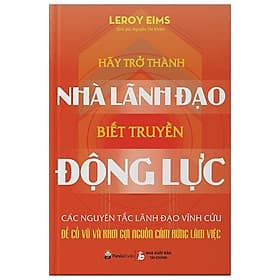 Sách Hãy Trở Thành Nhà Lãnh Đạo Biết Truyền Động Lực - Nha Nha