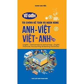 Từ Điển Tài Chính Kế Toán Và Ngân Hàng Anh Việt - Việt Anh - Việt An