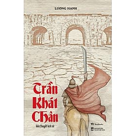 Trần Khát Chân ( Tiểu Thuyết Lịch Sử ) - Chà