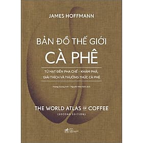 Sách Bản Đồ Thế Giới Cà Phê - Từ Hạt Đến Pha Chế - Khám Phá , Giải Thích Và Thưởng Thức Cà Phê - Hạ