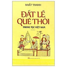 Sách Đất Lề Quê Thói - Phong Tục Việt Nam (Bìa Mềm) - Minh Minh