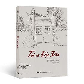 Tôi Và Địa Đàn - Sử Thiết Sinh - NXB Văn Học - Vân Phong
