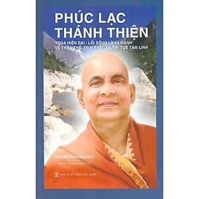 Phúc Lạc Thánh Thiện - Yoga Hiện Đại - Lối Sống Lành Mạnh Về Thân Thể, Tinh Thần Và Trí Tuệ Tâm Linh - Thiên Thanh