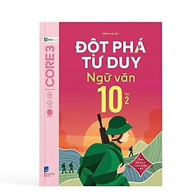 Đột Phá Tư Duy Ngữ Văn 10 Tập 2 (Theo Bộ Sách Cánh Diều) - Bản Quyền - Duy Văn