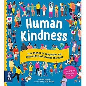 Truyện đọc thiếu nhi tiếng Anh: Human Kindness: True Stories Of Compassion And Generosity That Changed The World - Compass