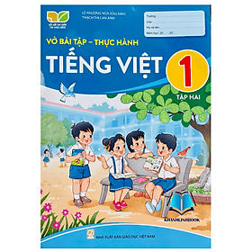 Vở bài tập - Thực hành Tiếng Việt lớp 1 - tập 2 (Kết nối tri thức với cuộc sống) - Tri Thức