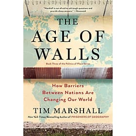 The Age of Walls: How Barriers Between Nations Are Changing Our World by Tim Marshall - Nonfiction/ Politics/ History - Tim Wall