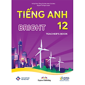 Tiếng Anh 12 Bright - Teacher's Book - ED