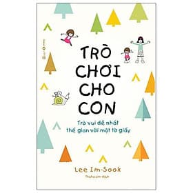 Trò chơi cho con: Trò vui dễ nhất thế gian với một tờ giấy - Thái Vũ
