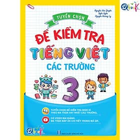Tuyển Chọn Đề Kiểm Tra Tiếng Việt Lớp 3 Các Trường - Cả năm ( 1 Cuốn ) - Bản Quyền