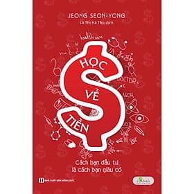 Học về tiền: Cách bạn đầu tư là cách bạn giàu có
