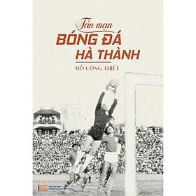 Tản Mạn Bóng Đá Hà Thành - Tri Thức