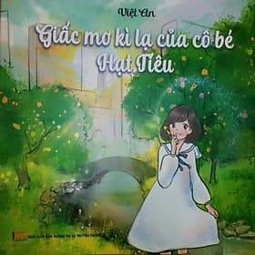 Sách Thiếu Nhi - Truyện Tranh Giấc mơ kì lạ của cô bé Hạt Tiêu - Hạ
