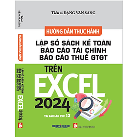 Hướng Dẫn Thực Hành Lập Sổ Sách Kế Toán Báo Cáo Tài Chính Báo Cáo Thuế VAT Trên Excel 2024 (TBLT 13) - Chinh Ba