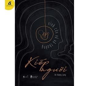 Kiếp Người - Vĩnh Cửu Và Vô Thường