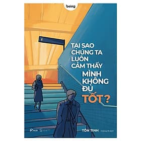 Tại Sao Chúng Ta Luôn Cảm Thấy Mình Không Đủ Tốt - Tôn Tinh - AZ Việt Nam - Minh