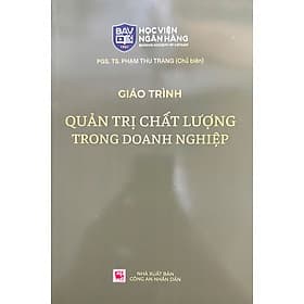 Giáo Trình Quản Trị Chất Lượng Trong Doanh Nghiệp - PGS. TS. Phạm Thu Trang - TS Barbara De Angelis