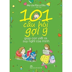 101 Câu Hỏi Gợi Ý - Giúp Con Viết Ra Suy Nghĩ Của Mình - Minh Minh