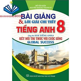 Bài giảng & lời giải chi tiết tiếng anh 8 (Kết nối tri thức với cuộc sống) - Tri Thức