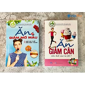 Trọn Bộ Combo Chế Độ Ăn Giảm Cân , Giảm Mỡ Máu Thế Nào Là Tốt - TS-BS Nguyễn Thị Minh Kiều - Việt Thư