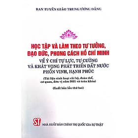 Sách Học tập và làm theo tư tưởng, đạo đức, phong cách Hồ Chí Minh về ý chí tự lực, tự cường và khát vọng phát triển đất nước phồn vinh, hạnh phúc - Lâm Vinh
