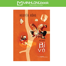 Sách: Tiểu Thuyết Bỉ Vỏ - Nguyên Hồng - Nguyên