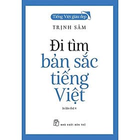 Tiếng Việt Giàu Đẹp. Đi Tìm Bản Sắc Tiếng Việt - Bản Quyền - Di Di