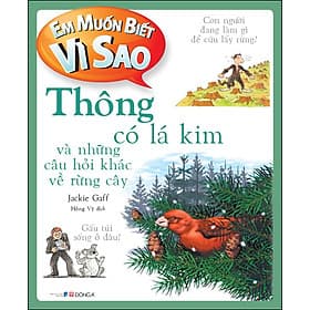 Sách Em muốn biết vì sao thông có lá kim và những câu hỏi khác về rừng cây - Kim