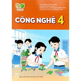 Sách giáo khoa Công Nghệ 4- Kết Nối Tri Thức Với Cuộc Sống (Kèm Nilon bọc Sách) - Tri Thức