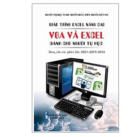 Giáo Trình Excel Nâng Cao VBA Và Excel Dành Cho Người Tự Học Dùng Cho Phiên Bản 2021-2019-2016 - Thương Thương