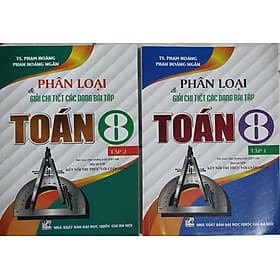 Combo Phân Loại Và Giải Chi Tiết Các Dạng Bài Tập Toán Lớp 8 - Tập 1+ Tập 2 ( Bám Sát SGK kết Nối Tri Thức Với Cuộc Sống) - Nha Nha