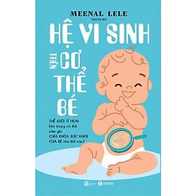 Hệ Vi Sinh Trên Cơ Thể Bé - Thái Vi