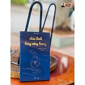 CHỮA LÀNH BẰNG NĂNG LƯỢNG - - Công Ty CP Văn Hóa Thiện Tri Thức