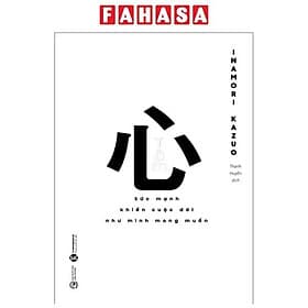 Tâm - Sức Mạnh Khiến Cuộc Đời Như Mình Mong Muốn - 