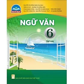 Sách giáo khoa Ngữ Văn 6- tập hai- Chân Trời Sáng Tạo (Kèm Nilon bọc Sách) - Khoa