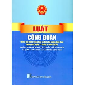 Sách Tìm Hiểu Luật Công Đoàn - Điều Lệ Công Đoàn - Công Tác Xây Dựng Và Đánh Giá Chất Lượng Hoạt Động Công Đoàn Cơ Sở Vững Mạnh - TT Giới Thiệu Sách TP. HCM