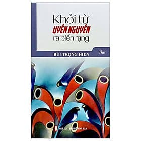 Khởi Từ Uyên Nguyện Ra Biển Rạng- Bùi Trọng Hiển - 