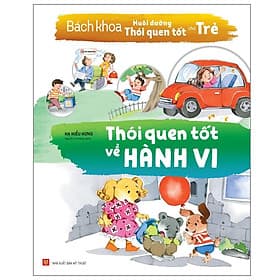 Bách Khoa Nuôi Dưỡng Thói Quen Tốt Cho Trẻ - Thói Quen Tốt Về Hành Vi - Bản Quyền