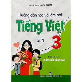 Hướng Dẫn Học và Làm Bài Tiếng Việt 3 (SGK Chân Trời Sáng Tạo) - Việt An