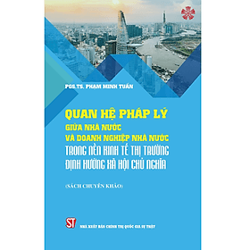 Quan hệ pháp lý giữa nhà nước và doanh nghiệp nhà nước trong nền kinh tế thị trường định hướng xã hội chủ nghĩa - Lý Gia