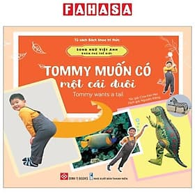 Song Ngữ Việt Anh - Khám Phá Thế Giới - Tommy Muốn Có Một Cái Đuôi - Tommy Wants A Tail