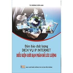 Đảm bảo chất lượng dịch vụ IP Internet: Điều kiện giới hạn phân bổ lưu lượng - ( TT) - Hạ