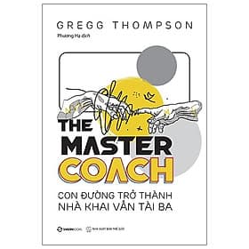 Sách The Master COACH - Con Đường Trở Thành Nhà Khai Vấn Tài Ba - Saigon Books