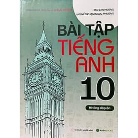 Bài Tập Tiếng Anh 10 - Mai Lan Hương - Mai Hoa