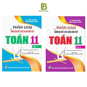 Phân Loại Và Giải Chi Tiết Các Dạng Bài Tập Toán Lớp 11 - Combo 2 Tập - Bám Sát SGK Kết Nối Tri Thức Với Cuộc Sống - Hồng Ân - Tri Thức