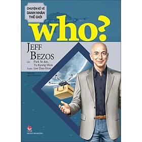 Sách Who? Chuyện Kể Về Danh Nhân Thế Giới - Jeff Bezos - Kim Hye-Jin