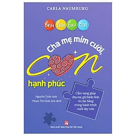Bình Tĩnh Dạy Con - Cha Mẹ Mỉm Cười Con Hạnh Phúc - Bình