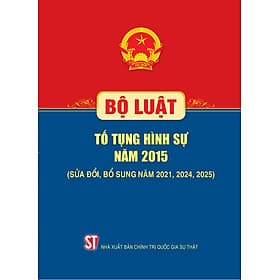 Bộ luật Tố tụng hình sự năm 2015 (Sửa đổi, bổ sung năm 2021, 2024, 2025) - Nhà xuất bản Larousse