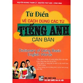Từ Điển Về Cách Dùng Các Từ Tiếng Anh Căn Bản - 